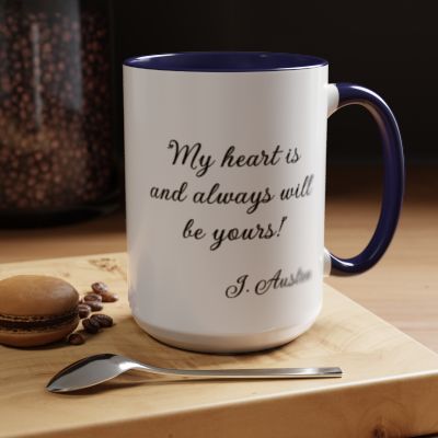 Romantic Coffee Mug - "My heart is and always will be yours!"
