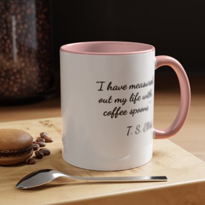 I Have Measured Out My Life with Coffee Spoons Mug