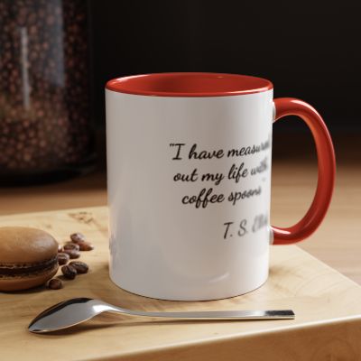 I Have Measured Out My Life with Coffee Spoons Mug