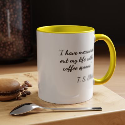 I Have Measured Out My Life with Coffee Spoons Mug