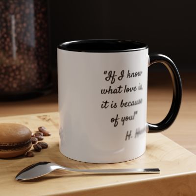 Romantic Coffee Mug — "If I know what love is, it is because of you!" a H. Hesse Quote