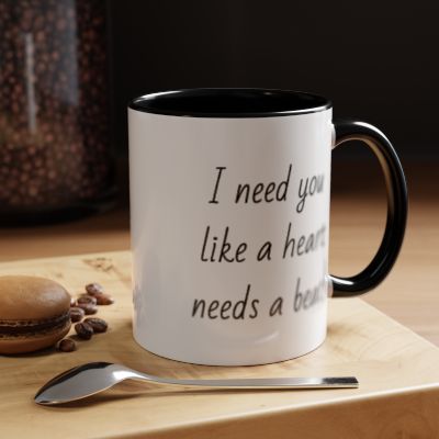 Romantic Coffee Mug - I Need You Like A Heart Needs A Beat"