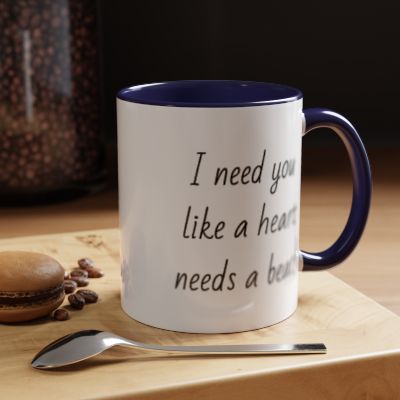 Romantic Coffee Mug - I Need You Like A Heart Needs A Beat"
