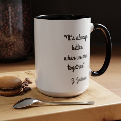 Romantic Coffee Mug - It's Always Better When We're Together!"
