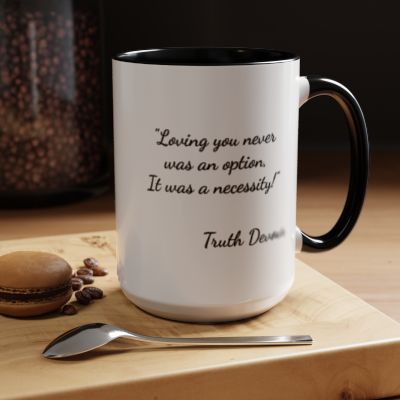 Romantic Coffee Mug - "Loving You Never Was An Option......"