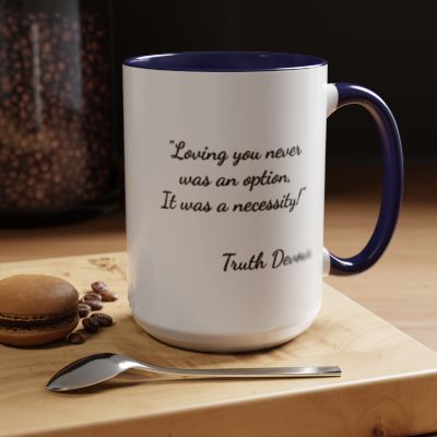 Romantic Coffee Mug - "Loving You Never Was An Option......"
