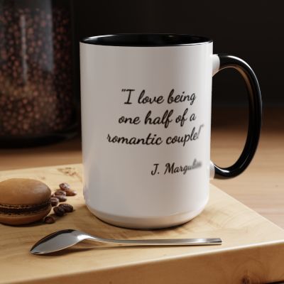 Romantic Coffee Mug — "I love being one half of a romantic couple"