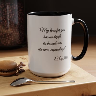 Romantic Coffee Mug – “My love for you has no depth, its boundaries are ever-expanding!"