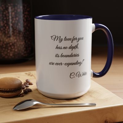 Romantic Coffee Mug – “My love for you has no depth, its boundaries are ever-expanding!"