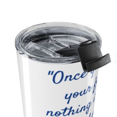 Inspirational Tumbler with Olivia Newton John Quote Front View