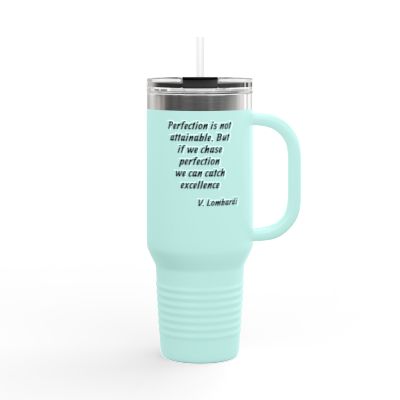 Insulated Travel Mug 40 OZ woth Lombardi Quote