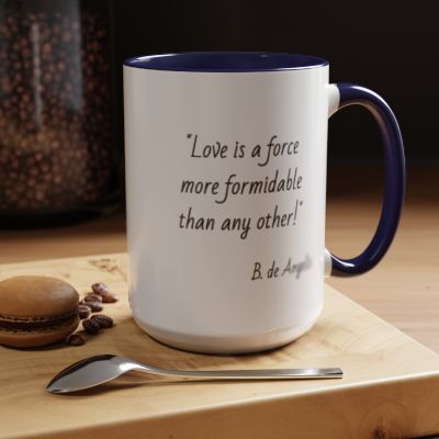 Romantic Coffee Mug - "Love is a force more formidable than